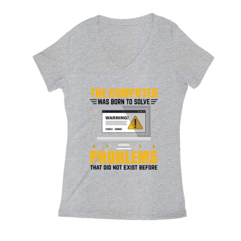 The Computer was born to solve Női V Kivágott póló