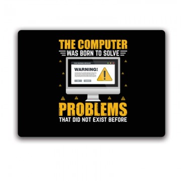 The Computer was born to...