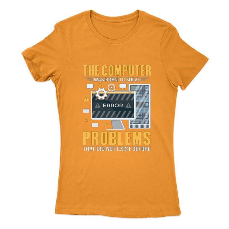 The Computer was born to solve 2 Női Póló