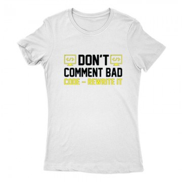 Don't comment bad Női Póló