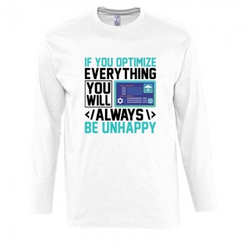 If you optimize everything...