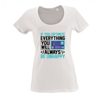 If you optimize everything...