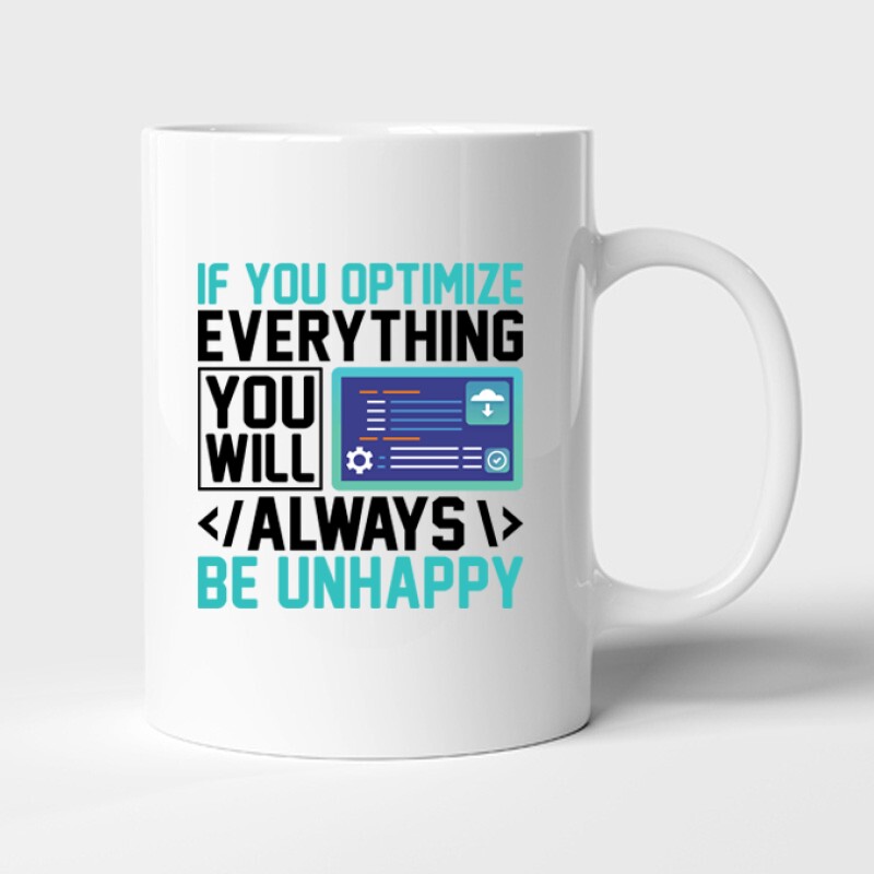 If you optimize everything Bögre