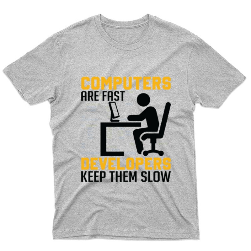 Developers keep them slow Unisex Póló