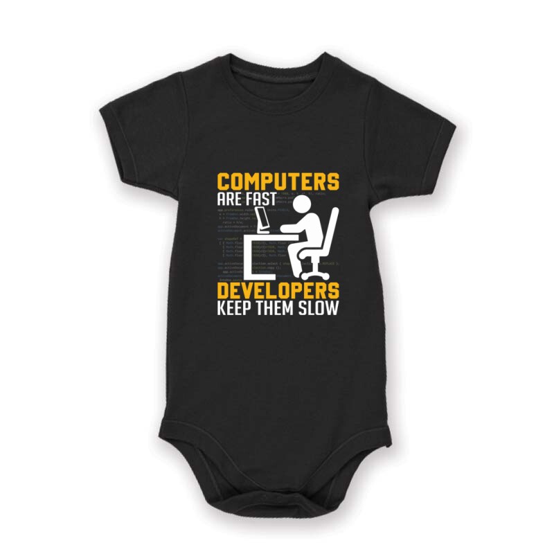 Developers keep them slow Baby Body