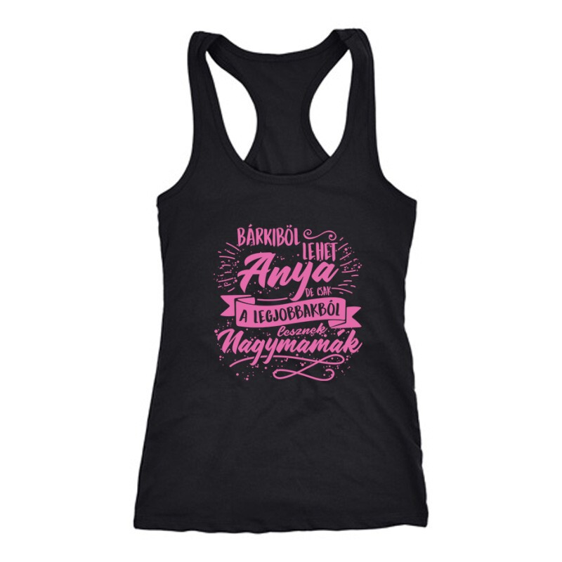 Legjobbak lesznek Nagymamák Női Trikó