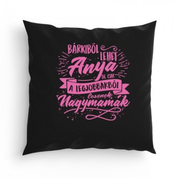 Legjobbak lesznek Nagymamák Párna