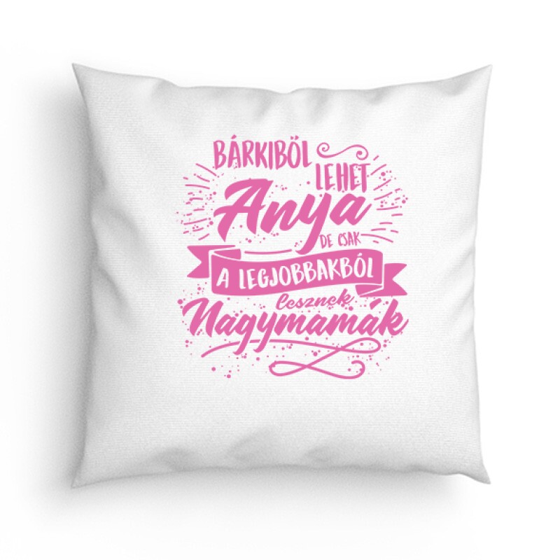 Legjobbak lesznek Nagymamák Párna