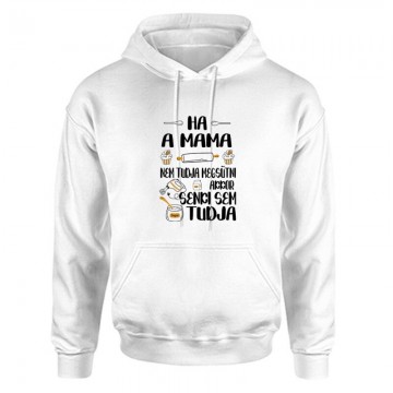 Ha a mama nem tudja megsütni Unisex Kapucnis Pulcsi