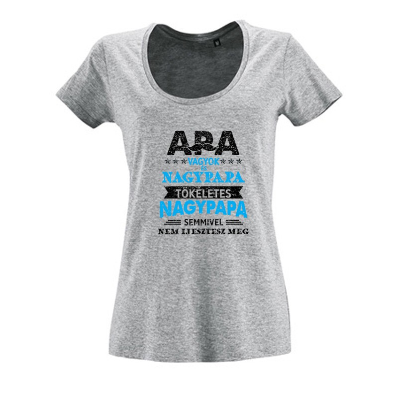 Tökéletes Nagypapa Női O Nyakú Póló