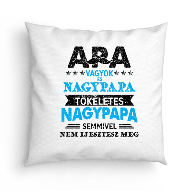 Tökéletes Nagypapa Párna