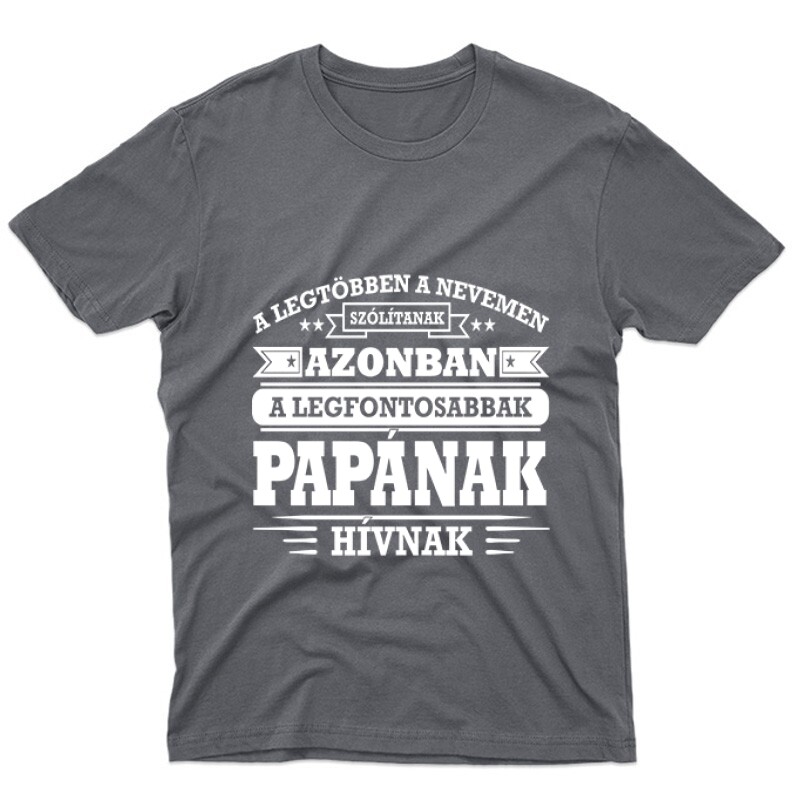 A legfontosabbak Nagypapának hívnak Unisex Póló