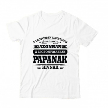 A legfontosabbak Nagypapának hívnak Gyermek Póló