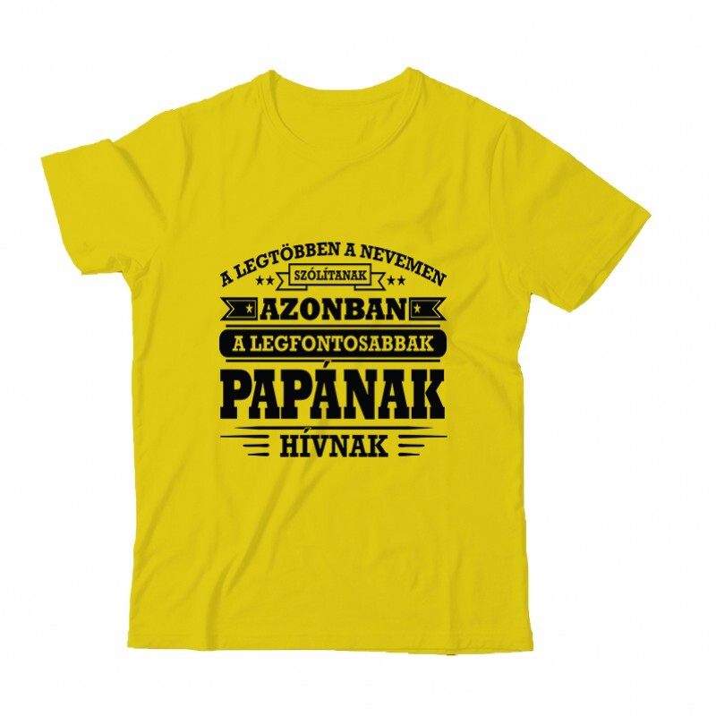 A legfontosabbak Nagypapának hívnak Gyermek Póló