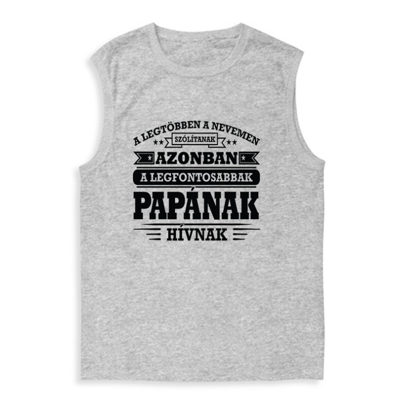 A legfontosabbak Nagypapának hívnak Férfi Trikó