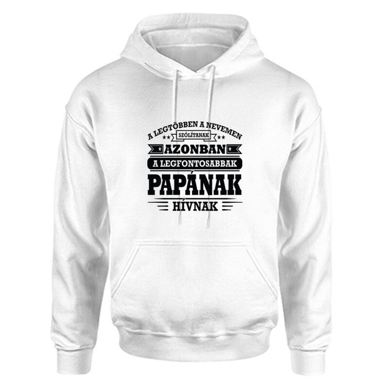A legfontosabbak Nagypapának hívnak Unisex Kapucnis Pulcsi