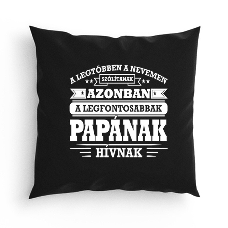 A legfontosabbak Nagypapának hívnak Párna