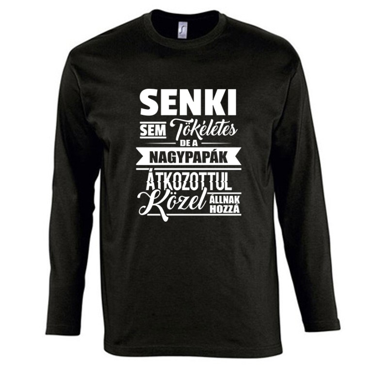 Senki sem tökéletes Nagypapa Hosszú Ujjú Póló