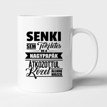 Senki sem tökéletes Nagypapa Bögre