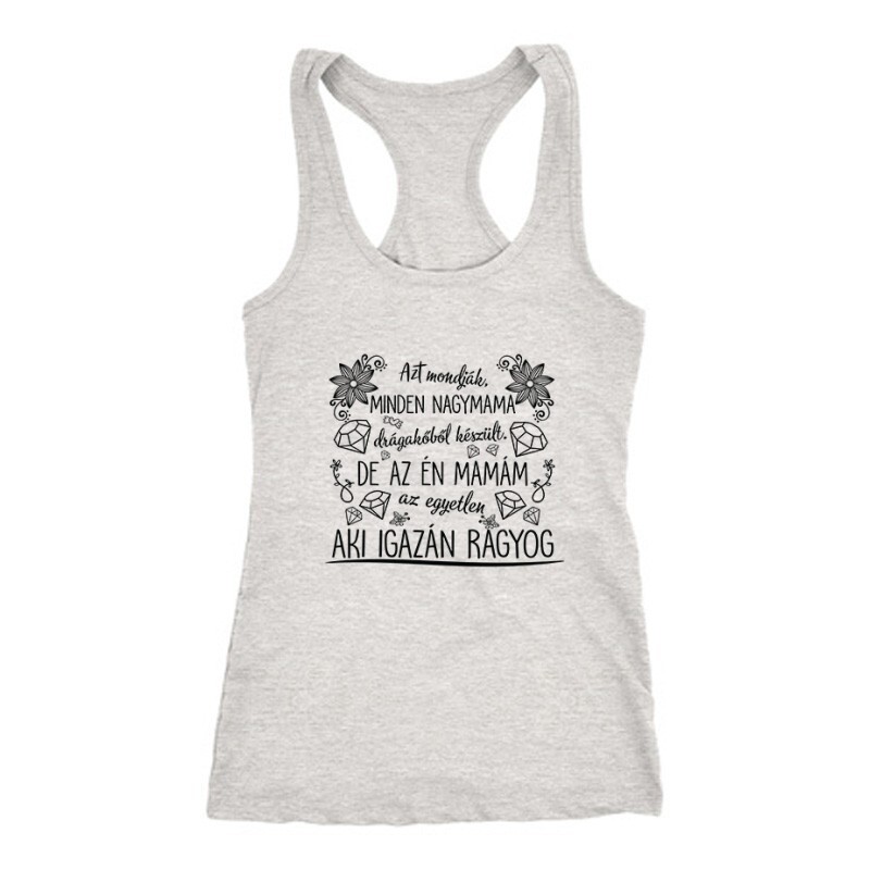 Azt mondják a nagymamák Női Trikó