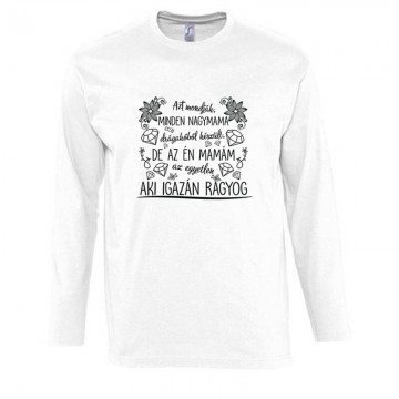 Azt mondják a nagymamák Hosszú Ujjú Póló