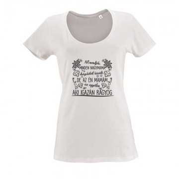 Azt mondják a nagymamák Női O Nyakú Póló
