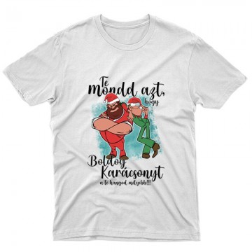 Te mondd, hogy boldog karácsonyt Unisex Póló