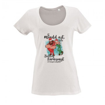 Te mondd, hogy boldog karácsonyt Női O Nyakú Póló