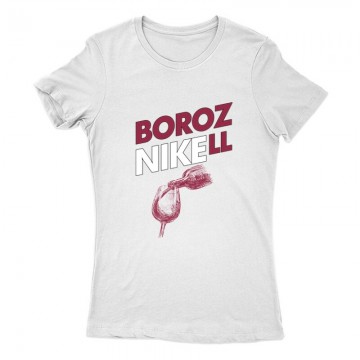 Borozni kell Női Póló