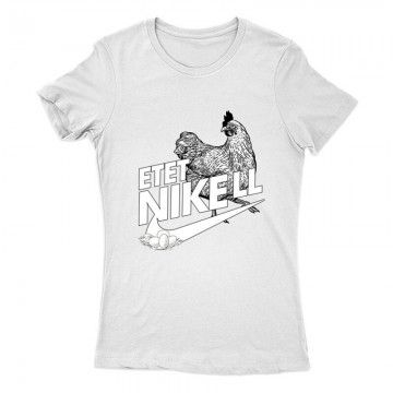 Etetni kell- Tyúk Női Póló