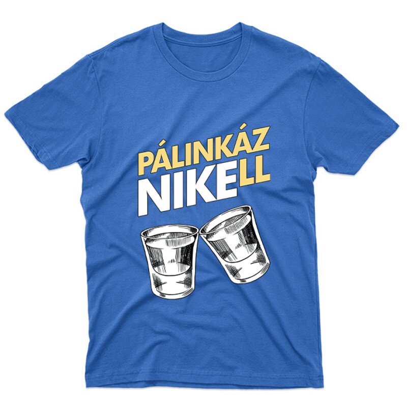 Pálinkázni kell Unisex Póló