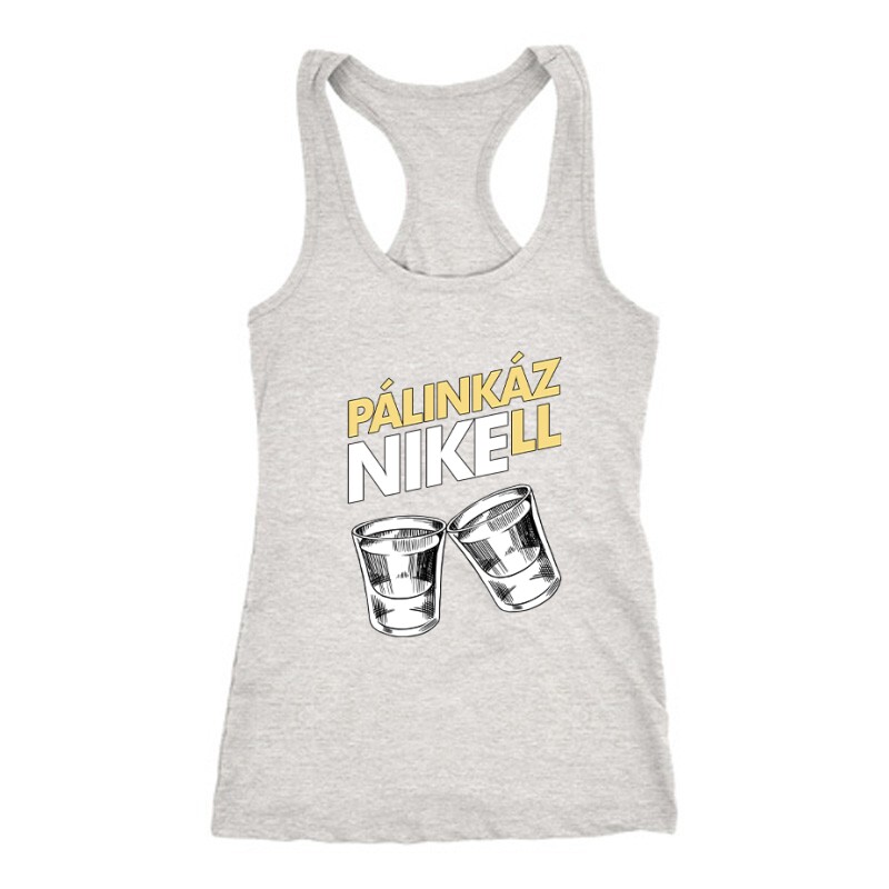 Pálinkázni kell Női Trikó