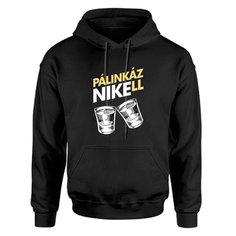 Pálinkázni kell Unisex Kapucnis Pulcsi