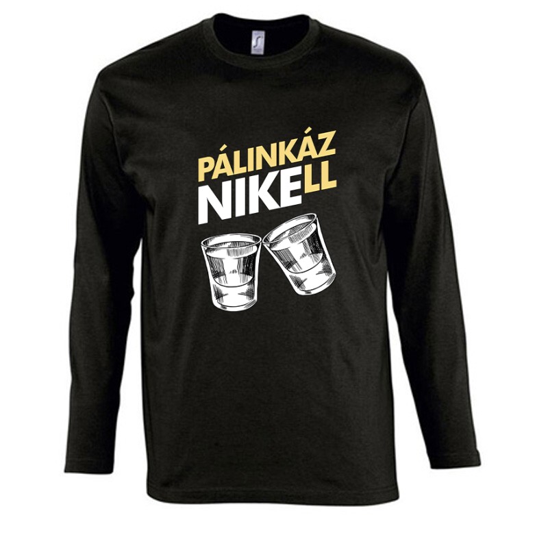 Pálinkázni kell Hosszú Ujjú Póló