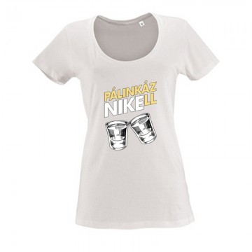 Pálinkázni kell Női O Nyakú...