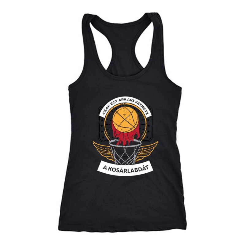 Egy apa aki szereti a kosárlabdát Női Trikó