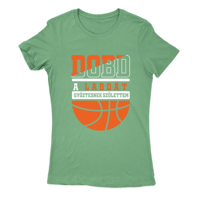 Dobd a labdát Női Póló
