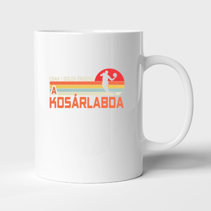 Egy dolog érdekel a kosárlabda Bögre