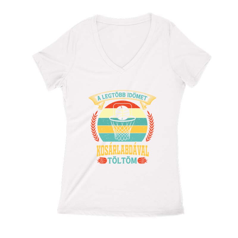 A legtöbb időmet kosárlabda Női V Kivágott póló