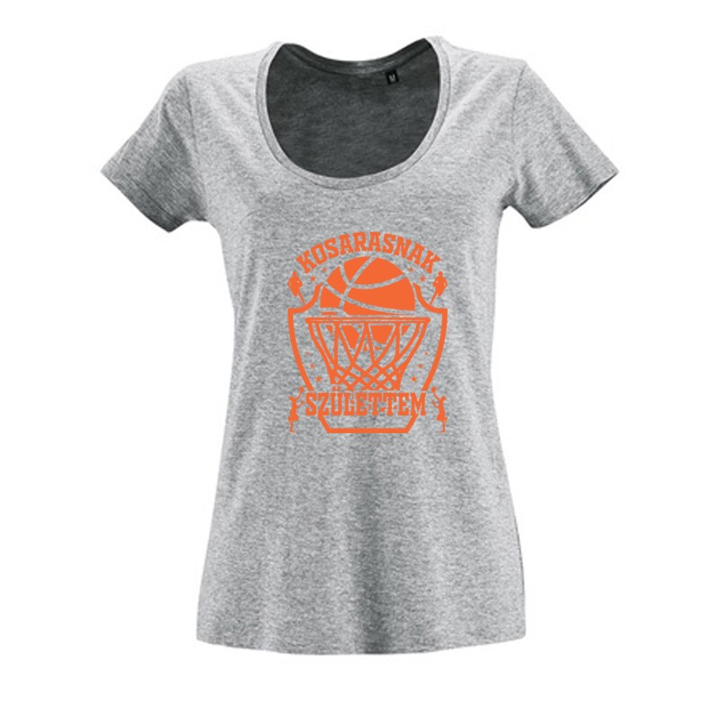Kosarasnak születtem Női O Nyakú Póló
