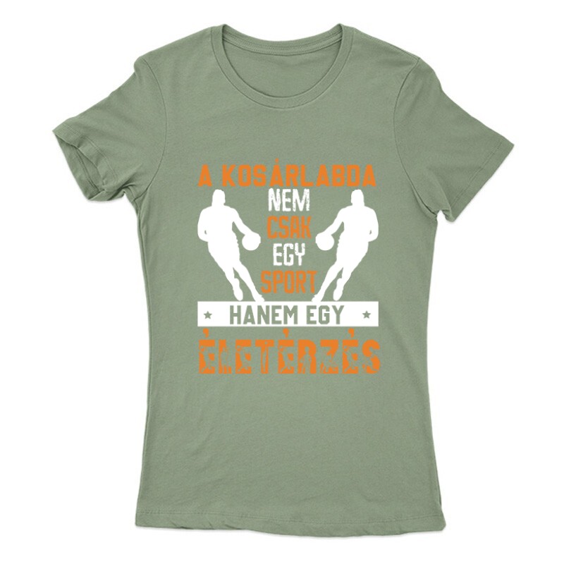A kosárlabda nem csak egy sport Női Póló