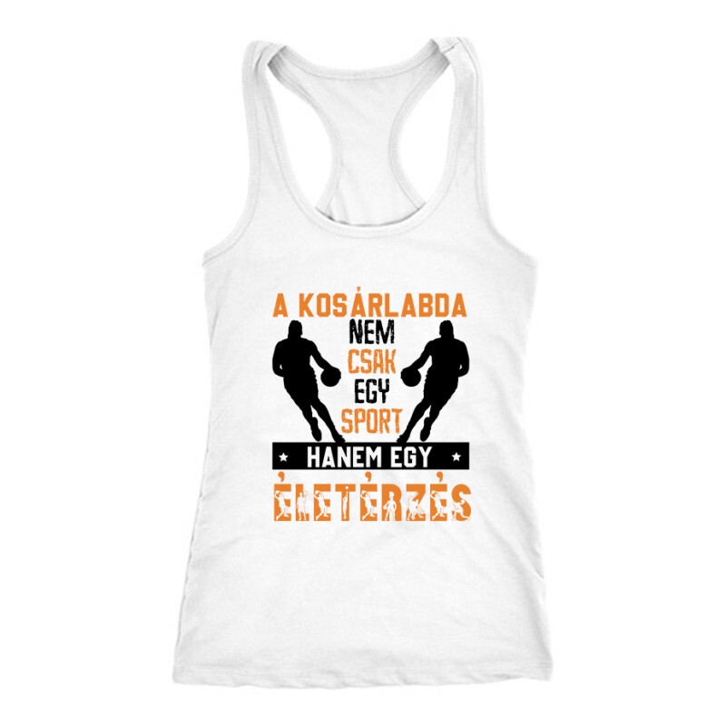 A kosárlabda nem csak egy sport Női Trikó