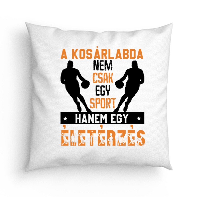 A kosárlabda nem csak egy sport Párna