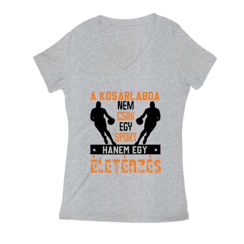 A kosárlabda nem csak egy sport Női V Kivágott póló