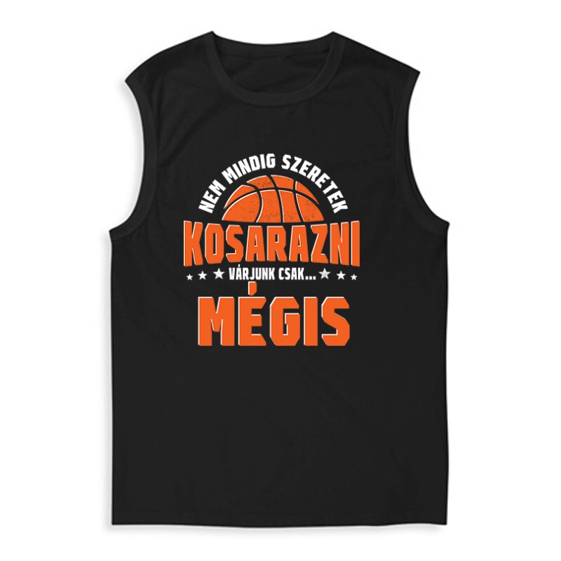 Nem mindig szeretek kosarazni Férfi Trikó