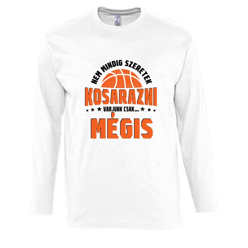 Nem mindig szeretek kosarazni Hosszú Ujjú Póló