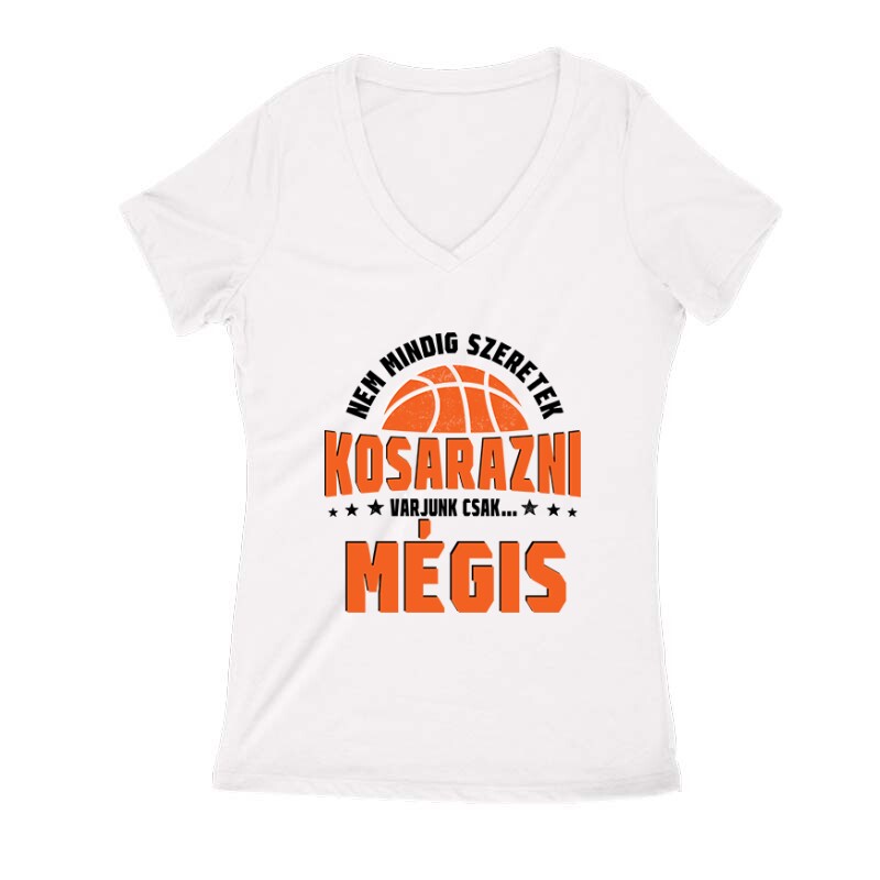 Nem mindig szeretek kosarazni Női V Kivágott póló