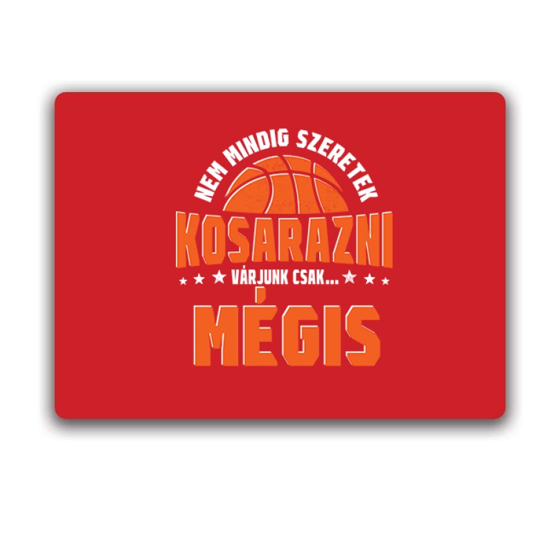 Nem mindig szeretek kosarazni Egérpad