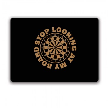 Stop looking at my board...