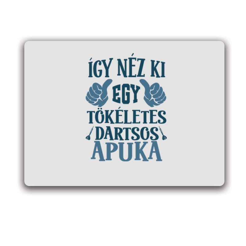 Tökéletes dartsos apuka Egérpad